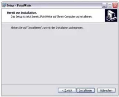 Setup - PointWrite Bereit zur Installation. Das Setup ist jetzt bereit, PointWrite auf Ihren Computer zu installieren. klicken Sie auf "Installieren", um mit der Installation zu beginnen. < Zurück Installieren Abbrachen