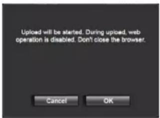 Upload will be started. During upload, web operation is disabled. Don't close the browser. Cancel OK