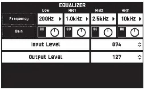 EQUALIZER Low Mid1 Mid2 High Frequency 200Hz ▶ 1.0kHz ▶ 2.5kHz ▶ 10kHz ▶ Gain 00 00 00 00 Input Level 074 Output Level 127