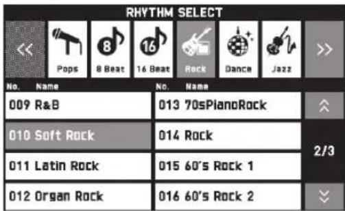 RHYTHM SELECT << Pops 8 Beat 16 Beat Rock Dance Jazz >> No. Name No. Name 009 R&B 013 70sPianoRock 010 Soft Rock 014 Rock 011 Latin Rock 015 60's Rock 1 012 Organ Rock 016 60's Rock 2 2/3