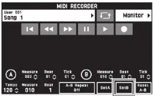 MIDI RECORDER User 001 Song 1 Monitor I ◀◀▶▶▶▶▶▶▶▶▶▶▶▶▶▶▶▶▶▶▶▶▶▶▶▶▶▶▶▶▶▶▶▶▶▶▶▶▶▶▶▶▶▶▶▶▶▶▶▶▶▶▶▶▶▶▶▶▶▶▶▶▶▶▶▶▶▶▶▶▶▶▶▶▶▶▶▶▶▶▶▶▶▶▶▶▶▶▶▶▶▶▶▶▶▶▶▶▶▶▶▶> A Measure 003 Beat 01 Tick 01 B Measure 010 Beat 01 Tick 01 Tempo Measure 010 Beat 1 A-B Repeat Off SetA SetB Reset A-B