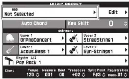 MUSIC PRESET 000 Not Selected Edit Auto Chord Key Shift 0 sub-menu Upper 1 GrPnoConcert Upper 2 StreoString1 Lower 1 Acous.Bass 1 Lower 2 Syn-Strings1 Rhythm 4/4 POP ROCK 1 Chord Tempo Measure Beat Transpose Split Point Registration 120 001 00 +02 F#3 Bank-01