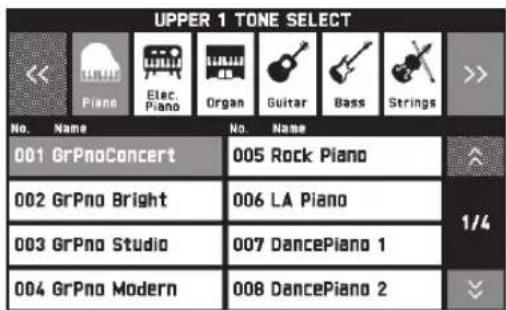 UPPER 1 TONE SELECT << Piano Elec. Organ Guitar Bass Strings >> No. Name No. Name 001 GrPnoConcert 005 Rock Piano 002 GrPno Bright 006 LA Piano 003 GrPno Studio 007 DancePiano 1 004 GrPno Modern 008 DancePiano 2