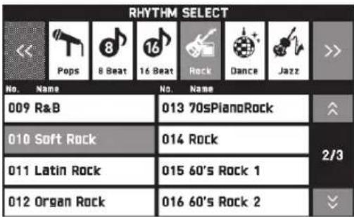 RHYTHM SELECT << Pops 8 Beat 16 Beat Rock Dance Jazz >> No. Name No. Name 009 R&B 013 70sPianoRock 010 Soft Rock 014 Rock 011 Latin Rock 015 60's Rock 1 012 Organ Rock 016 60's Rock 2 2/3