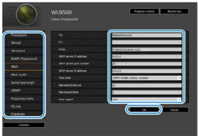 WUX500 Canon Projector01 Projector control Back to top Password Wired Wireless NMPJ Password Mail Mail auth Send test mail SAMP Projector info PJLink Crestron Initiate To: CC: From: SMTP server P address SMTP server port number SMTP server P address Time zone Mail send interval Mail send time Error report Netback account Projector/canon.02p 0.0.0.0 23 0.0.0.0 (SMT) Dublin, London, London 0.0 0 OK Cancel