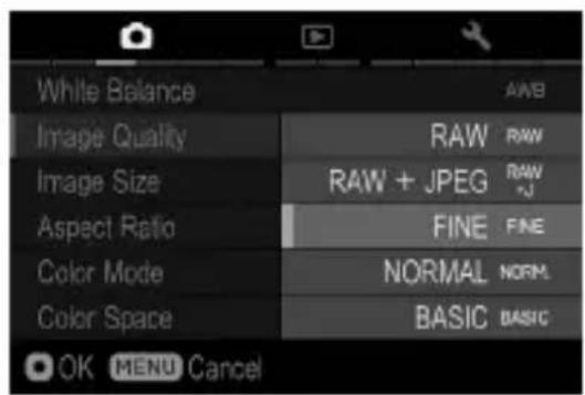 White Balance Image Quality Image Size Aspect Ratio Color Mode Color Space RAW RAW RAW + JPEG RAW FINE FINE NORMAL NORM. BASIC BASIC OK MENU Cancel