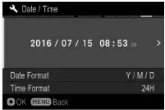 Date / Time 2016 / 07 / 15 08:53 26 > Date Format Y / M / D Time Format 24H OK MENU Back