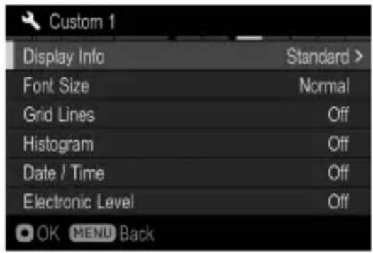 Custom 1 Display Info Standard > Font Size Normal Grid Lines Off Histogram Off Date / Time Off Electronic Level Off OK MENU Back