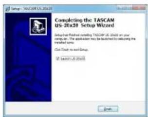 Setup - TASCAM US-20x29 Completing the TASCAM US-20x29 Setup Wizard Setup has installed installing TASCAM US-20x29 on your computer. The application has been launched by adopting the system. Click Finish to install Setup. © Launch 4.20x29 OK