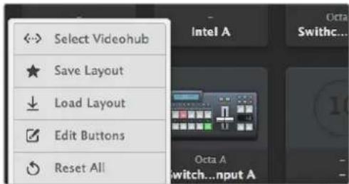Select Videohub Save Layout Load Layout Edit Buttons Reset All Intel A Octa Switch... 10 Octa A switch...nput A