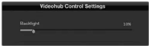 Videohub Control Settings Backlight 10%