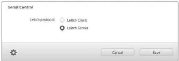 Serial Control Letch protocol: ○ Letch Clients ○ Letch Server Cancel Save