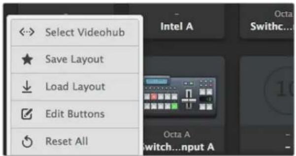 Select Videohub Save Layout Load Layout Edit Buttons Reset All