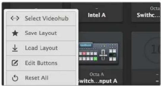 Select Videohub Save Layout Load Layout Edit Buttons Reset All Intel A Octa Switch... 11 Octa A switch...nput A
