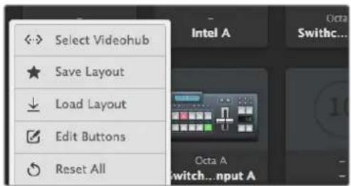 Select Videohub Save Layout Load Layout Edit Buttons Reset All Intel A Octa Switch... 11 Octa A switch...input A