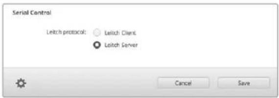 Serial Control Leitch protocol: ○ Leitch: Clients ● Leitch Server Cancel Save