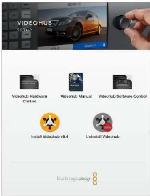 VIDEOHUB SETUP v26.12 Model 2 Videohub Hardware Control Videohub Manual Videohub Software Control Install Videohub v0.4 Uninstall Videohub Blackmagicdesign