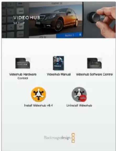 VIDEOHUB SETUP Videohub Hardware Control Videohub Manual Videohub Software Control Install Videohub v8.4 Uninstall Videohub Blackmagicdesign
