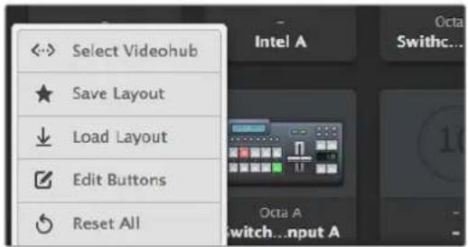 Select Videohub Save Layout Load Layout Edit Buttons Reset All Intel A Octa Switch... 11 Octa A switch...input A