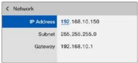 Network IP Address 192.168.10.150 Subnet 255.255.255.0 Gateway 192.168.10.1