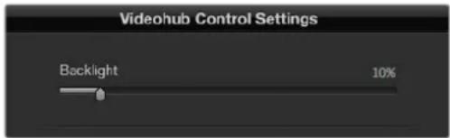 Videohub Control Settings Backlight 10%