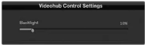 Videohub Control Settings Backlight 10%