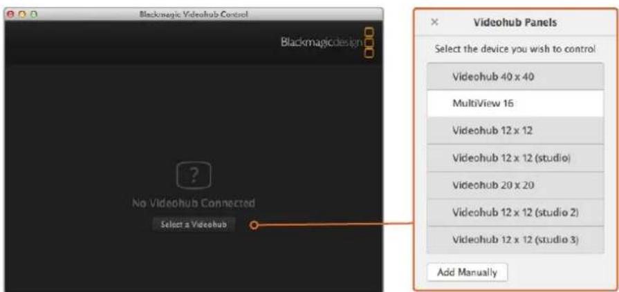 Blackmagic Videohub Control Blackmagicdesign No Videohub Connected Select a Videohub Videohub Panels Select the device you wish to control Videohub 40 x 40 MultiView 16 Videohub 12 x 12 Videohub 12 x 12 (studio) Videohub 20 x 20 Videohub 12 x 12 (studio 2) Videohub 12 x 12 (studio 3) Add Manually