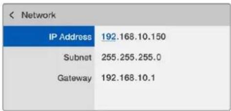 Network IP Address 192.168.10.150 Subnet 255.255.255.0 Gateway 192.168.10.1