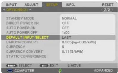 INPUT ADJUST SETUP INFO. RESET OPTIONS(3) 2/2 STANDBY MODE NORMAL DIRECT POWER ON OFF AUTO POWER ON OFF AUTO POWER OFF 1:00 DEFAULT INPUT SELECT LAST CARBON CONVERT 0.505[kg-CD2/kWh] CURRENCY $ CURRENCY CONVERT 0.11[$/kWh] STATIC CONVERGENCE ENTER #SELECT EXIT#EXIT #MOVE COMPUTER ADVANCED