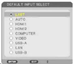 DEFAULT INPUT SELECT LAST AUTO HDMI1 HDMI2 COMPUTER VIDEO USB-A LAN USB-B ENTER OUT