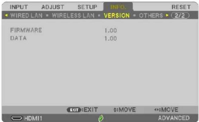 INPUT ADJUST SETUP INFO. RESET WIRED LAN WIRELESS LAN VERSION OTHERS 2/2 FIRMWARE 1.00 DATA 1.00 EXIT:EXIT #:MOVE #:MOVE HDMI1 ADVANCED