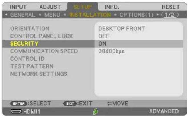 INPUT ADJUST SETUP INFO. RESET GENERAL MENU INSTALLATION OPTIONS(1) 1/2 ORIENTATION CONTROL PANEL LOCK DESKTOP FRONT OFF SECURITY ON COMMUNICATION SPEED CONTROL ID TEST PATTERN NETWORK SETTINGS 38400bps ENTER: SELECT EXIT:EXIT ::MOVE HDMI1 ADVANCED