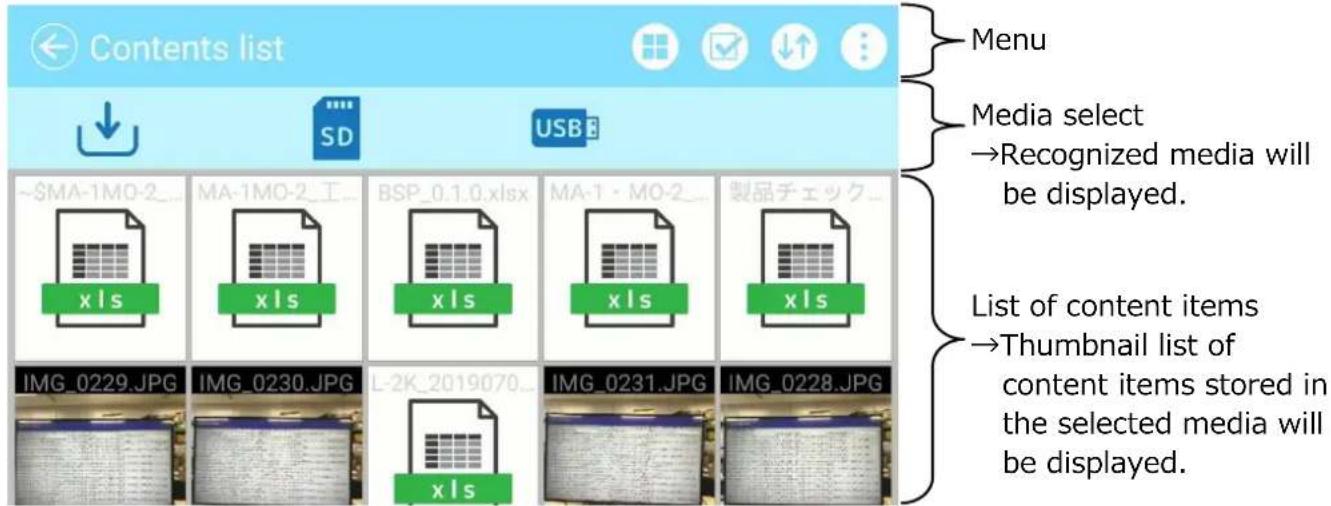 Contents list Menu Media select →Recognized media will be displayed. List of content items →Thumbnail list of content items stored in the selected media will be displayed.
