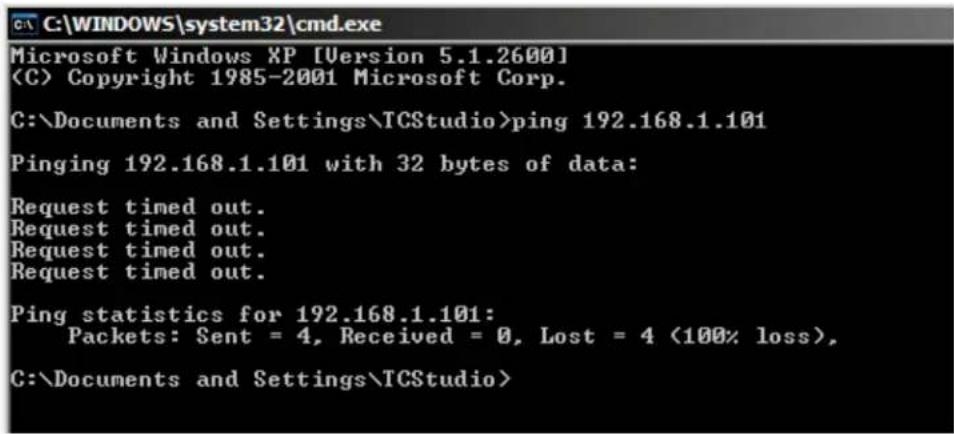 C:\WINDOWS\system32\cmd.exe Microsoft Windows XP [Version 5.1.2600] (C) Copyright 1985-2001 Microsoft Corp. C:\Documents and Settings\TCStudio>ping 192.168.1.101 Pinging 192.168.1.101 with 32 bytes of data: Request timed out. Request timed out. Request timed out. Request timed out. Ping statistics for 192.168.1.101: Packets: Sent = 4, Received = 0, Lost = 4 (100% loss), C:\Documents and Settings\TCStudio>