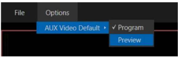 File Options AUX Video Default ▶✓ Program Preview