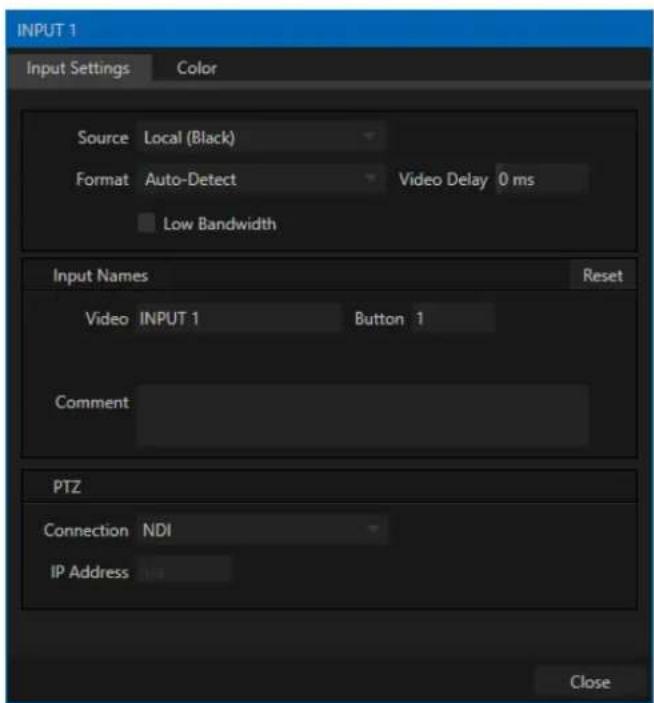 INPUT 1 Input Settings Color Source Local (Black) Format Auto-Detect Video Delay 0 ms Low Bandwidth Input Names Reset Video INPUT 1 Button 1 Comment PTZ Connection NDI IP Address Close