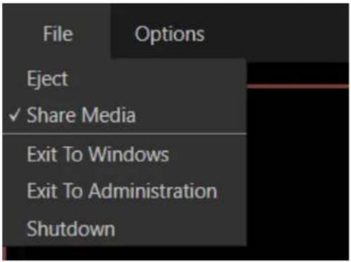 File Options Eject ✓ Share Media Exit To Windows Exit To Administration Shutdown