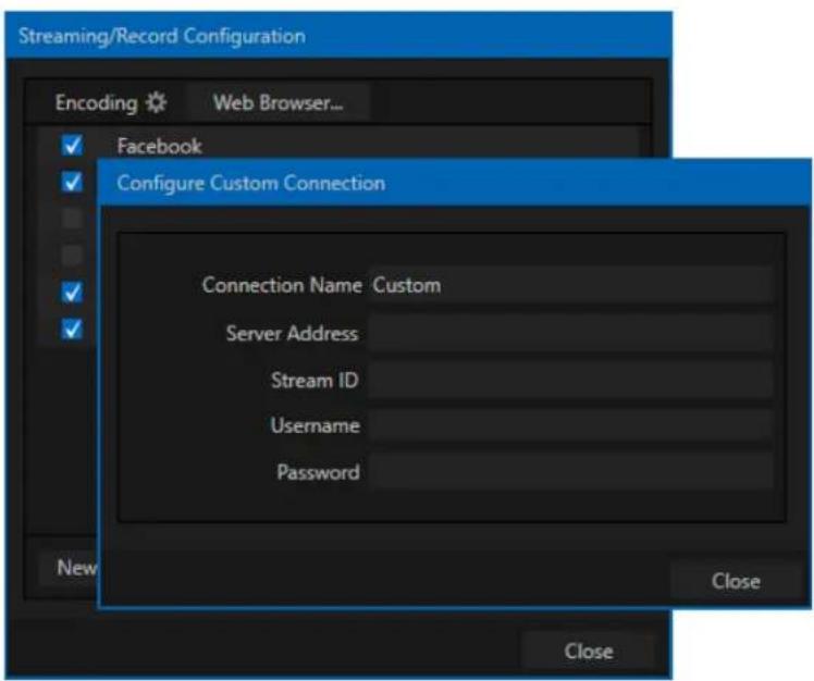 Streaming/Record Configuration Encoding Web Browser... Facebook Configure Custom Connection Connection Name Custom Server Address Stream ID Username Password New Close Close