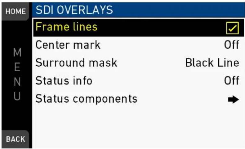 HOME SDI OVERLAYS Frame lines Center mark Off Surround mask Black Line Status info Off Status components BACK