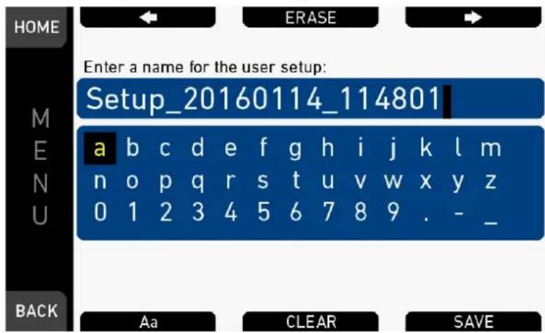 ENTER A NAME FOR THE USER SETUP: Setup_20160114_114801 a b c d e f g h i j k l m n o p q r s t u v w x y z 0 1 2 3 4 5 6 7 8 9 . - _