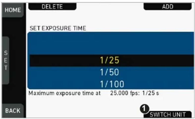 HOME DELETE ADD SET EXPOSURE TIME 1/25 1/50 1/100 Maximum exposure time at 25.000 fps: 1/25 s BACK 1 SWITCH UNIT