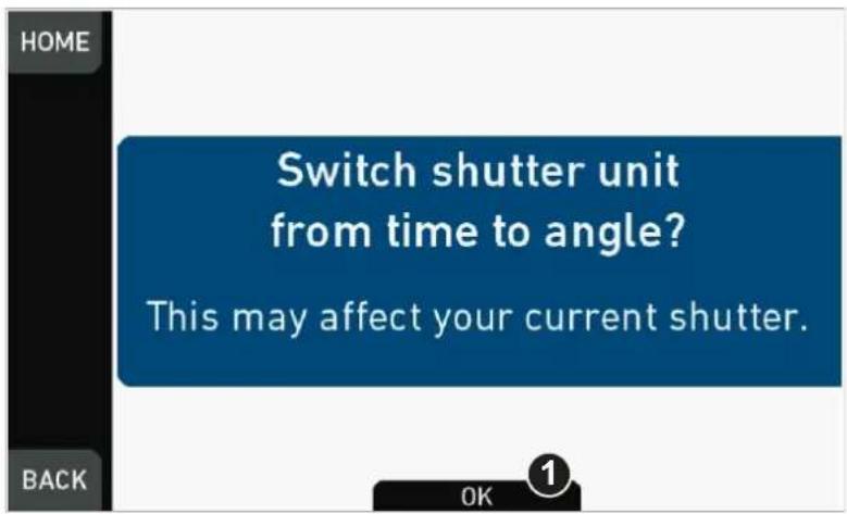 HOME Switch shutter unit from time to angle? This may affect your current shutter. BACK OK 1