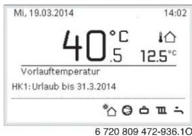 Mi, 19.03.2014 14:02 40°C .5 12.5°C Vorlauftemperatur HK1: Urlaub bis 31.3.2014 6 720 809 472-936.10