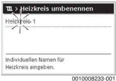 > Heizkreis umbenennen Heizkreis 1 Individuellen Namen für Heizkreis eingeben. 0010008233-001