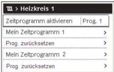 Ⅲ > Heizkreis 1 Zeitprogramm aktivieren | Prog. 1 Mein Zeitprogramm 1 > Prog. zurücksetzen > Mein Zeitprogramm 2 > Prog. zurücksetzen >