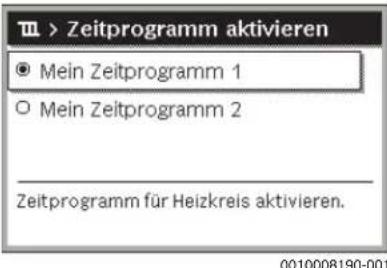 » > Zeitprogramm aktivieren ● Mein Zeitprogramm 1 ○ Mein Zeitprogramm 2 Zeitprogramm für Heizkreis aktivieren.