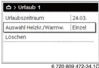 > Urlaub 1 Urlaubszeitraum | 24.03. Auswahl Heizkr./Warmw. | Einzel Löschen 6 720 809 472-34.10