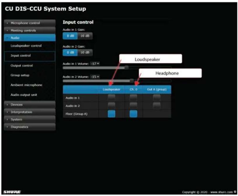 CU DIS-CCU System Setup Input control Audio in 1 Gain: 0 dB 10 dB Audio in 2 Gain: 0 dB 10 dB Audio in 1 Volume: -17 Audio in 2 Volume: -15 Loudspeaker Ch. 0 Out A (group) Headphone Devices Interpretation System Diagnostics SNURE Copyright © 2020 - www.shure.com ©