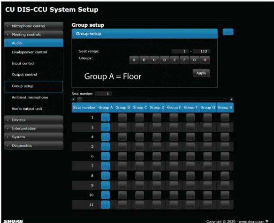 CU DIS-CCU System Setup Group setup Group setup Seat range: 1 - 112 Groups: A B C D E F G H Group A = Floor Apply Seat number: 1 Seat number Group A Group B Group C Group D Group E Group F Group G Group H 1 2 4 5 6 7 8 9 10 11 Devices Interpretation System Diagnostics SHURE Copyright © 2020 - www.shure.com ©