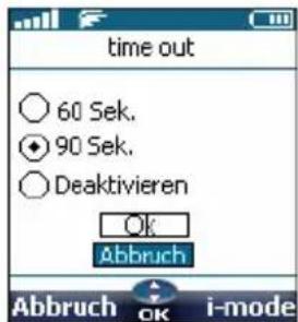 time out ○ 60 Sek. ● 90 Sek. ○ Deaktivieren OK Abbruch Abbruch OK i-mode